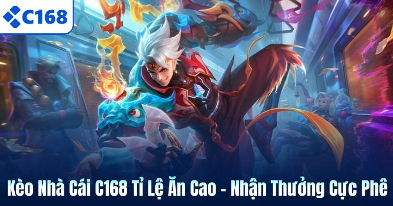 Kèo Nhà Cái C168 Tỉ Lệ Ăn Cao – Nhận Thưởng Cực Phê 4 Kèo Nhà Cái C168 Tỉ Lệ Ăn Cao – Nhận Thưởng Cực Phê
